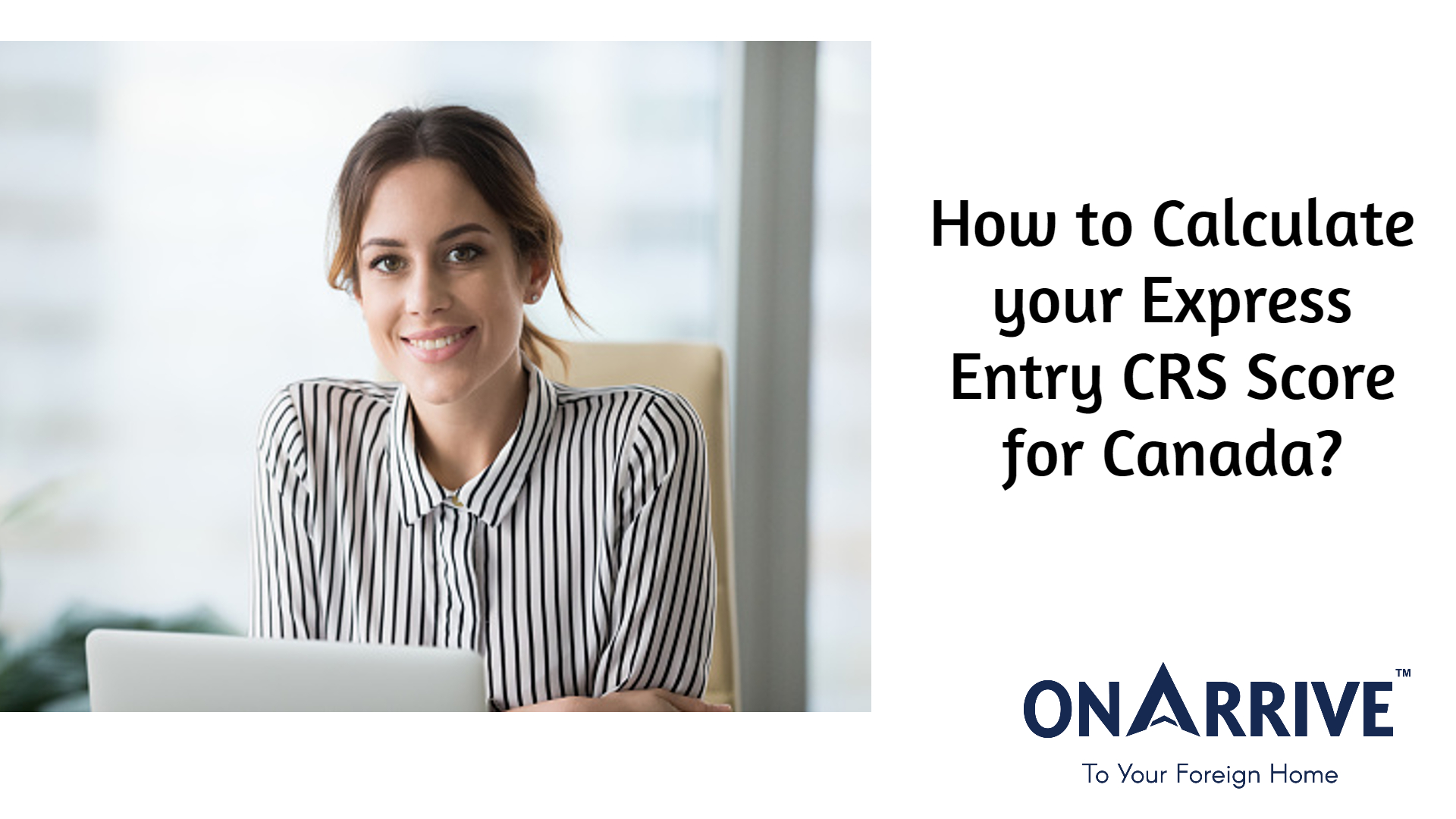 How to Calculate your Canada Express Entry CRS Score in 2022?